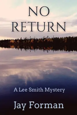 Sans retour : Un mystère de Lee Smith - No Return: A Lee Smith Mystery