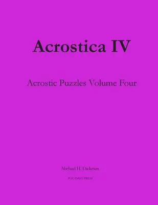 Acrostica IV : Puzzles en acrostiche - Volume 4 - Acrostica IV: Acrostic Puzzles Volume Four