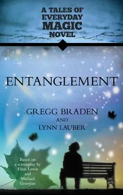 L'enchevêtrement : Un roman sur les contes de la magie quotidienne - Entanglement: A Tales of Everyday Magic Novel