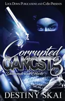 Corrompue par une Gangsta 3 : Diamants et Glocks - Corrupted by a Gangsta 3: Diamonds and Glocks
