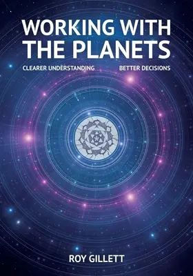 Travailler avec les planètes : Une compréhension plus claire - de meilleures décisions - Working with the Planets: Clearer Understanding - Better Decisions