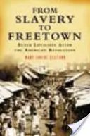 De l'esclavage à Freetown : Les loyalistes noirs après la révolution américaine - From Slavery to Freetown: Black Loyalists After the American Revolution