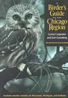Birder's Guide to the Chicago Region (Guide de l'ornithologue pour la région de Chicago) - Birder's Guide to the Chicago Region