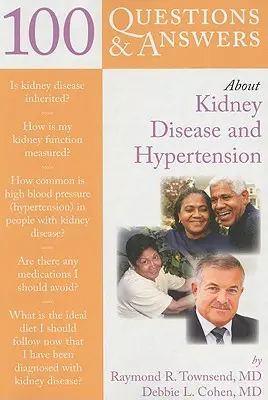 100 questions et réponses sur les maladies rénales et l'hypertension - 100 Questions & Answers about Kidney Disease and Hypertension