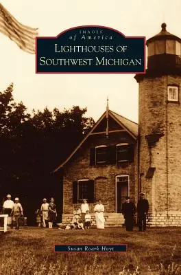 Les phares du sud-ouest du Michigan - Lighthouses of Southwest Michigan