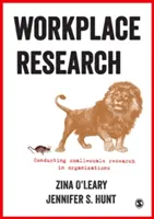 La recherche sur le lieu de travail : Mener des recherches à petite échelle dans les organisations - Workplace Research: Conducting Small-Scale Research in Organizations