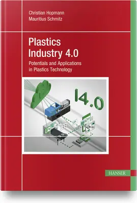Industrie plastique 4.0 : Potentiels et applications dans la technologie des plastiques - Plastics Industry 4.0: Potentials and Applications in Plastics Technology