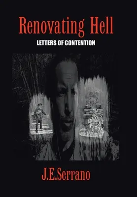 Rénover l'enfer : Lettres de contestation - Renovating Hell: Letters Of Contention