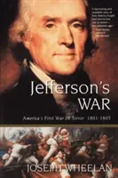 La guerre de Jefferson : la première guerre de l'Amérique contre la terreur, 1801-1805 - Jefferson's War: America's First War on Terror 1801-1805