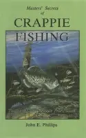 Les secrets des maîtres de la pêche à la marigane - The Masters' Secrets of Crappie Fishing