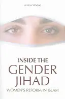 A l'intérieur du djihad du genre : La réforme des femmes dans l'Islam - Inside the Gender Jihad: Women's Reform in Islam