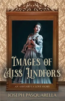 Images de Mlle Lindfors : Une histoire d'amour à Ashtabula - Images of Miss Lindfors: An Ashtabula Love Story