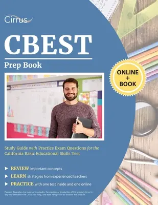 CBEST Prep Book : Study Guide with Practice Exam Questions for the California Basic Educational Skills Test (Guide d'étude avec questions d'entraînement pour l'examen de certification des enseignants de Floride) - CBEST Prep Book: Study Guide with Practice Exam Questions for the California Basic Educational Skills Test