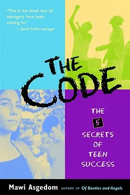 Le Code : Les 5 secrets de la réussite des adolescents - The Code: The 5 Secrets of Teen Success