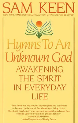 Hymnes à un Dieu inconnu : Éveiller l'esprit dans la vie de tous les jours - Hymns to an Unknown God: Awakening the Spirit in Everyday Life