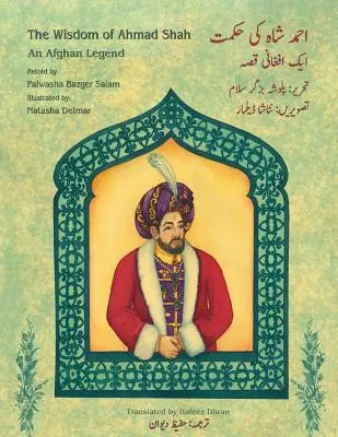 La sagesse d'Ahmad Shah : édition bilingue anglais-ourdou - The Wisdom of Ahmad Shah: English-Urdu Bilingual Edition