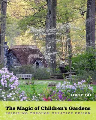 La magie des jardins d'enfants : Inspirer par un design créatif - The Magic of Children's Gardens: Inspiring Through Creative Design
