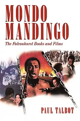 Mondo Mandingo : Les livres et les films de Falconhurst - Mondo Mandingo: The Falconhurst Books and Films