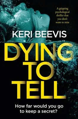 Dying to Tell : Un thriller psychologique captivant à ne pas manquer - Dying to Tell: A Gripping Psychological Thriller That You Don't Want to Miss