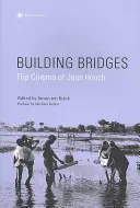 Construire des ponts : Le cinéma de Jean Rouch - Building Bridges: The Cinema of Jean Rouch