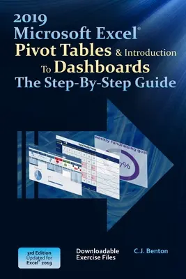 Excel 2019 Tableaux croisés dynamiques et introduction aux tableaux de bord : le guide pas à pas - Excel 2019 Pivot Tables & Introduction To Dashboards The Step-By-Step Guide