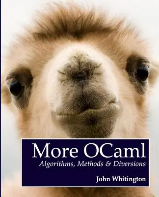Plus d'OCaml : Algorithmes, méthodes et détournements - More OCaml: Algorithms, Methods, and Diversions