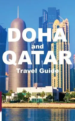 GUIDE DE VOYAGE DOHA et QATAR - DOHA and QATAR TRAVEL GUIDE BOOK