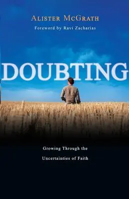 Le doute : Grandir à travers les incertitudes de la foi - Doubting: Growing Through the Uncertainties of Faith