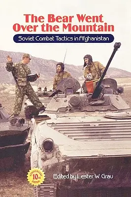 L'ours a franchi la montagne : Les tactiques de combat soviétiques en Afghanistan - The Bear Went Over the Mountain: Soviet Combat Tactics in Afghanistan