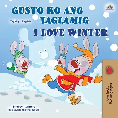 I Love Winter (livre bilingue tagalog-anglais pour enfants) : Livre pour enfants philippin - I Love Winter (Tagalog English Bilingual Book for Kids): Filipino children's book
