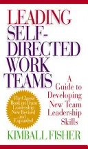 Diriger des équipes de travail autonomes - Leading Self-Directed Work Teams