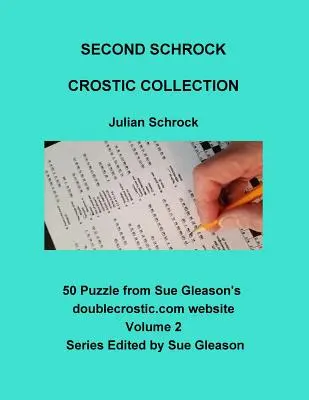 Deuxième collection crostique de Schrock : 50 puzzles du site doublecrostic.com de Sue Gleason - Second Schrock Crostic Collection: 50 Puzzles from Sue Gleason's doublecrostic.com website