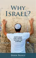 Pourquoi Israël ? Le cœur de Dieu pour un peuple, son plan pour une nation - Why Israel?: God's Heart for a People, His Plan for a Nation