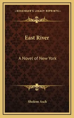 East River : Un roman de New York - East River: A Novel of New York