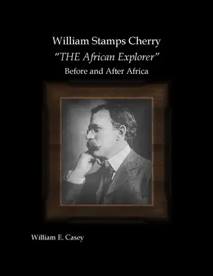 William Stamps Cherry - L'explorateur africain