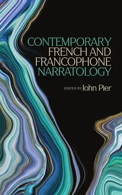 Narratologie française et francophone contemporaine - Contemporary French and Francophone Narratology