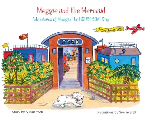 Meggie et la sirène : Meggie, le chien du HOUSEBOAT - Meggie and the Mermaid: Meggie, The HOUSEBOAT Dog