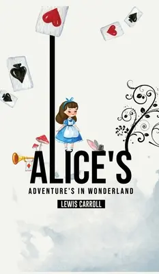 Les aventures d'Alice au pays des merveilles - Alice's Adventures in Wonderland