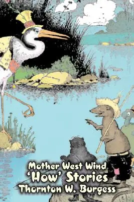 Mother West Wind 'How' Stories by Thornton Burgess, Fiction, Animaux, Fantasy & Magic - Mother West Wind 'How' Stories by Thornton Burgess, Fiction, Animals, Fantasy & Magic