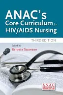 Programme de base de l'Anac pour les soins infirmiers en matière de VIH/SIDA - Anac's Core Curriculum for HIV / AIDS Nursing