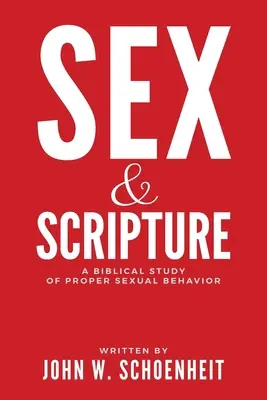 Sexe et Écriture : Une étude biblique du comportement sexuel approprié - Sex & Scripture: A Biblical Study of Proper Sexual Behavior