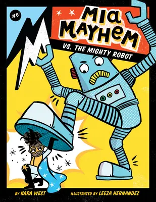 MIA Mayhem contre le Puissant Robot : #6 - MIA Mayhem vs. the Mighty Robot: #6