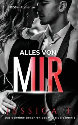 Tout de moi : Une romance BDSM - Alles von mir: Eine BDSM-Romanze