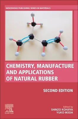 Chimie, fabrication et applications du caoutchouc naturel - Chemistry, Manufacture and Applications of Natural Rubber