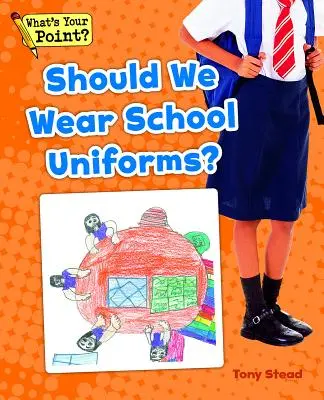 Devrions-nous porter des uniformes scolaires ? - Should We Wear School Uniforms?