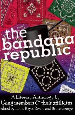 La République des bandanas : Une anthologie littéraire par des membres de gangs et leurs affiliés - The Bandana Republic: A Literary Anthology by Gang Members and Their Affiliates