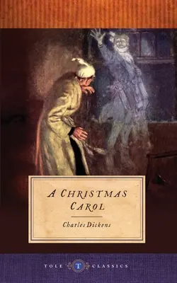 Un conte de Noël : Tole Classics (illustré) - A Christmas Carol: Tole Classics (Illustrated)