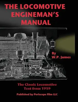 Manuel du mécanicien de locomotive - The Locomotive Engineman's Manual