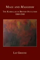 Magi und Maggidim: Die Kabbala im britischen Okkultismus 1860-1940 - Magi and Maggidim: The Kabbalah in British Occultism 1860-1940