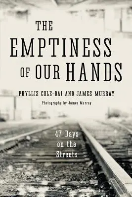 Le vide de nos mains : 47 jours dans les rues - The Emptiness of Our Hands: 47 Days on the Streets